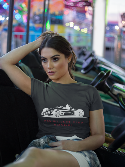 Just Keep Driving T shirt