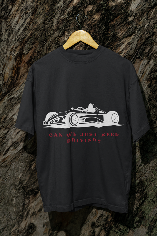 Just Keep Driving T shirt